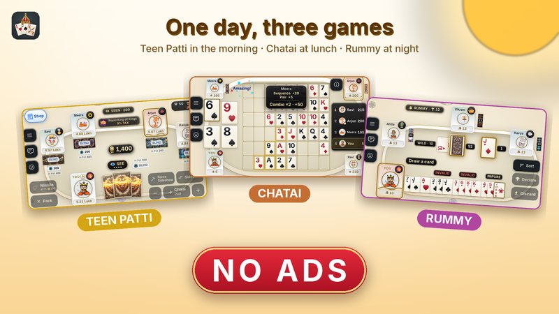 Teen Patti, Chatai and Rummy tables side by side under the words One day, three games, with No Ads